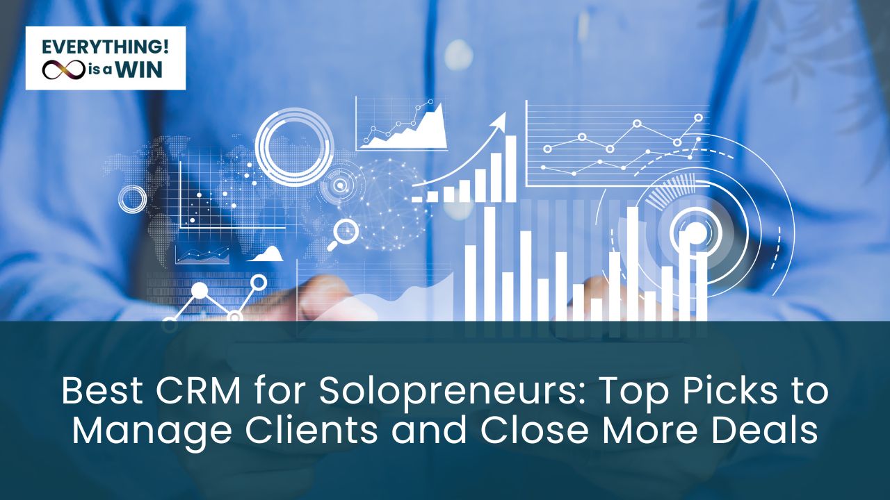 Best CRM for Solopreneurs: Top Picks to Manage Clients and Close More Deals
