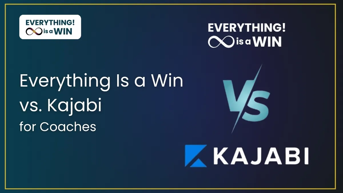 Everything Is a Win vs. Kajabi: Which Fits a Service-Based Coach Better?