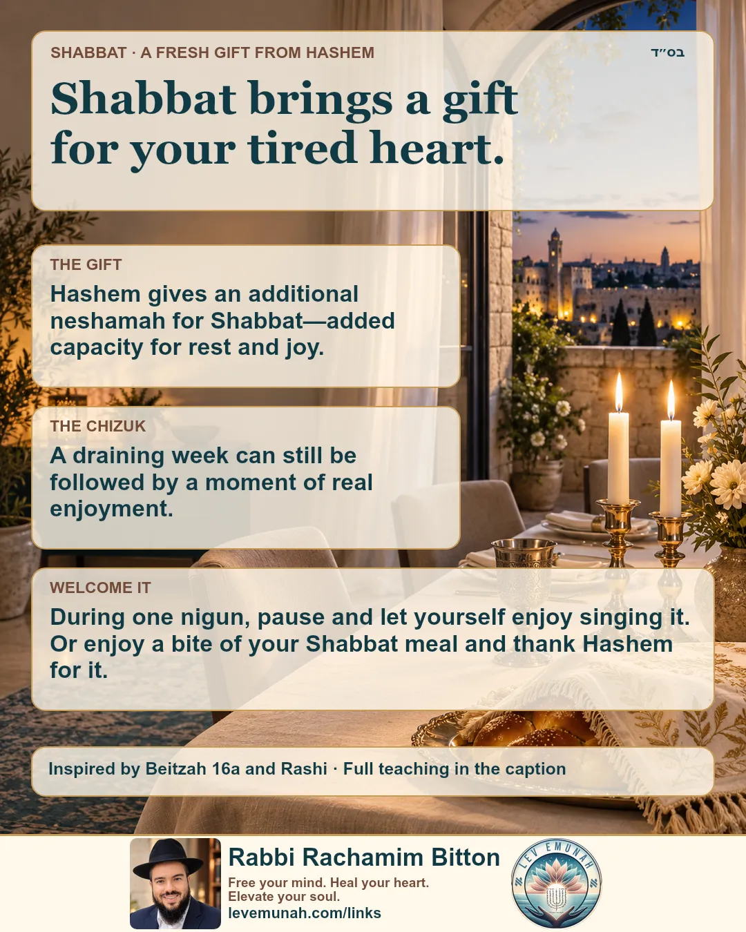 When Friday finds you tired, Shabbat can widen your heart