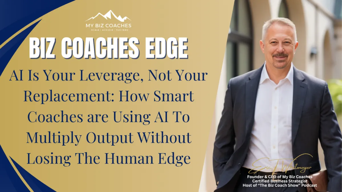 AI Is Your Leverage, Not Your Replacement - How Smart Coaches Are Using AI To Multiply Output With But Losing the Human Edge