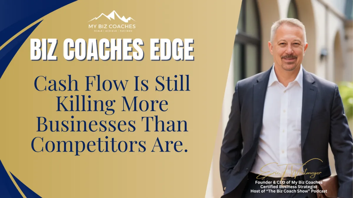 Cash Flow Is Still Killing More Businesses Than Competitors Are. 