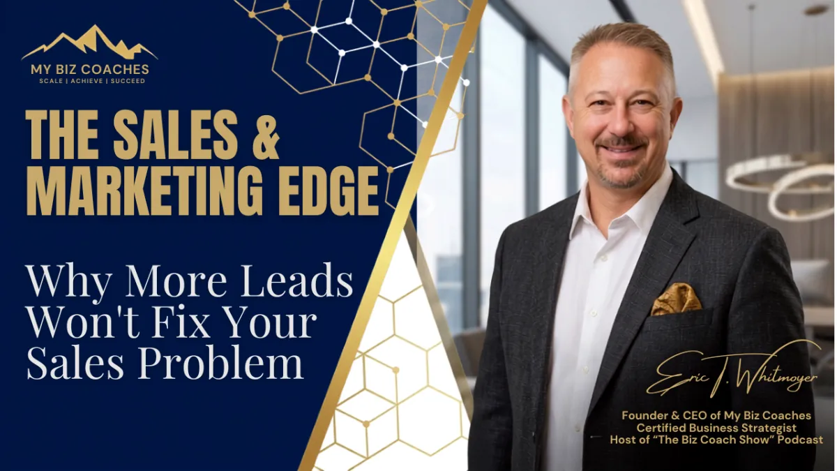 More Leads Won't Fix Your Sales Problem