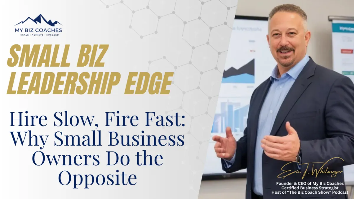 Hire Slow, Fire Fast: Why Small Business Owners Do the Opposite