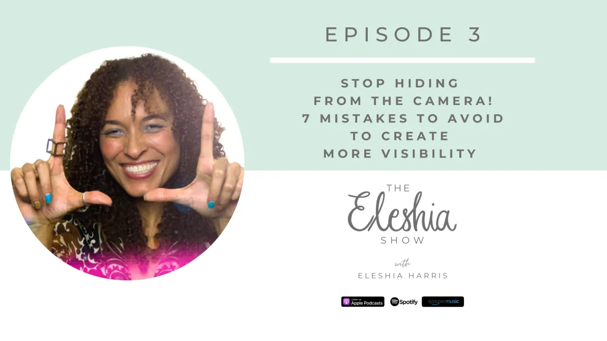 Episode 3 | Stop Hiding From the Camera: 7 Mistakes to Avoid to Create More Visibility with Sarah Michelle Brown