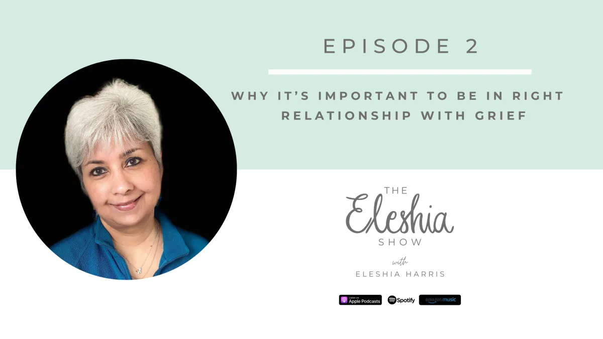 Episode 2 | Why It’s Important To Be In The Right Relationship With Grief | Uma Girish