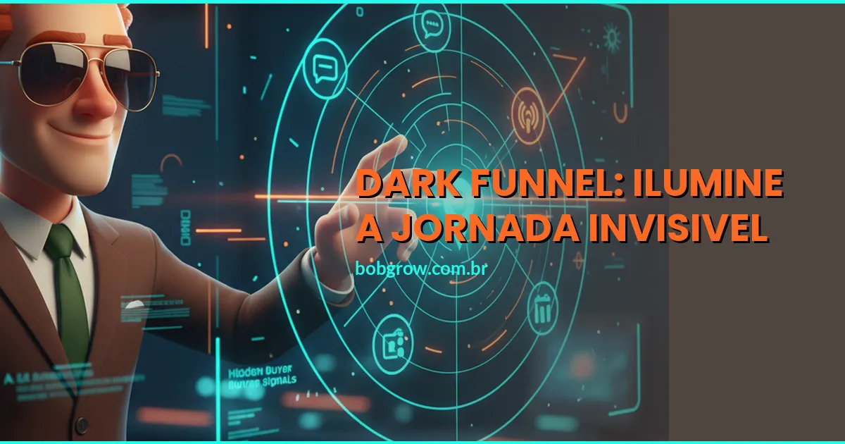 Dark Funnel: Como Rastrear a Jornada Invisivel do Comprador e Dominar o Mercado em 2026