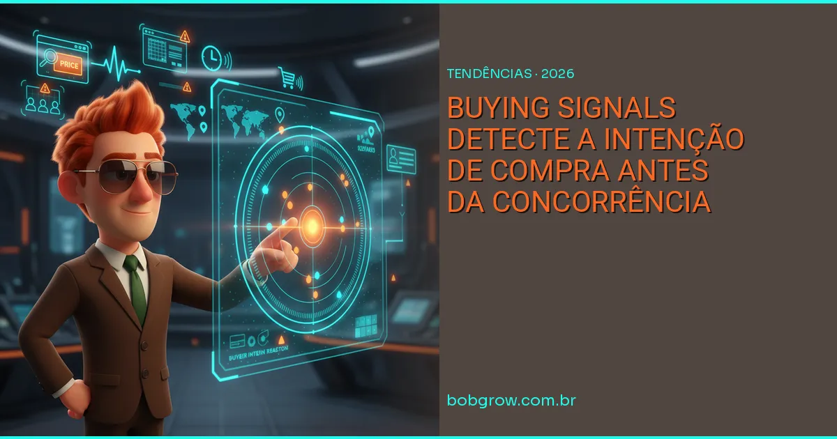 Buying Signals em 2026: Como Detectar Intenção de Compra Antes da Concorrência e Atacar no Momento Exato