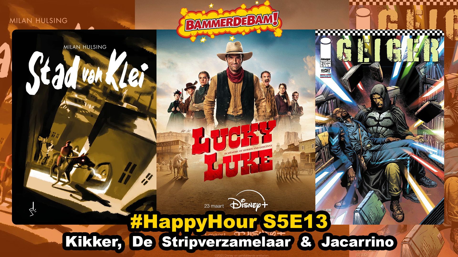 Lucky Luke, Geiger #21 & Stad van Klei #HappyHour 30/3/26