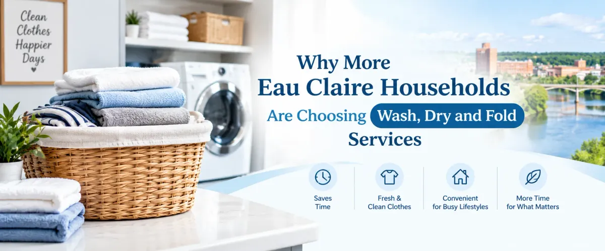 Why More Eau Claire Households Are Choosing Wash, Dry and Fold Services