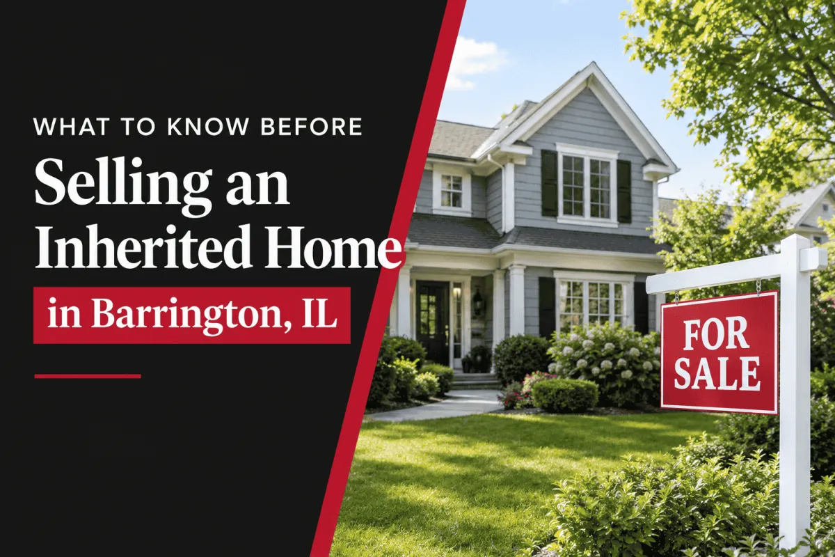 Selling an Inherited Home in Barrington, IL
