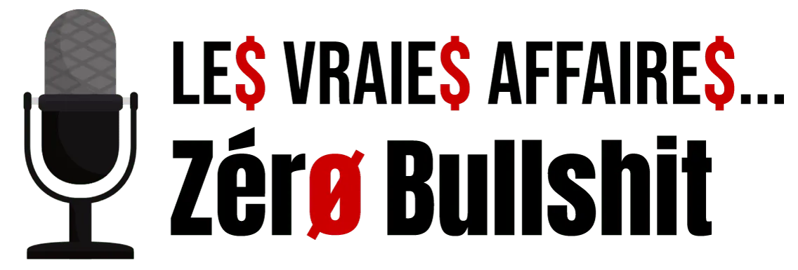 Les Vraies Affaires... Zéro Bullshit