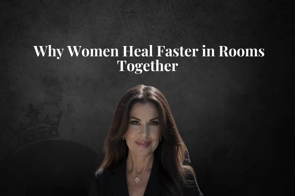 Why Women Heal Faster in Rooms Together