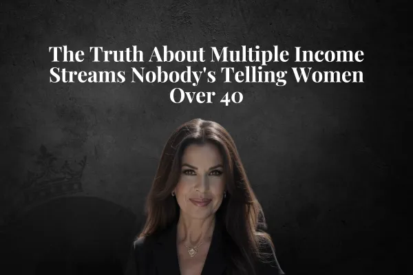 The Truth About Multiple Income Streams Nobody's Telling Women Over 40