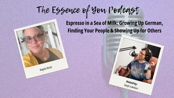 Espresso in a Sea of Milk: Growing Up German, Finding Your People & Showing Up for Others