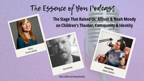 The Stage That Raised Us: Allison & Noah Moody on Children's Theater, Community & Identity