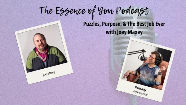 Puzzles, Purpose, & The Best Job Ever with Joey Maxey