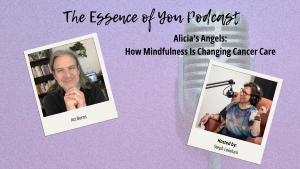 Alicia's Angels: How Mindfulness Is Changing Cancer Care