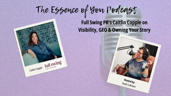 Full Swing PR's Caitlin Copple on Visibility, GEO & Owning Your Story