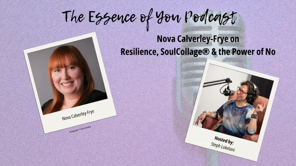 thumbnail for episode 26 of The Essence of You Podcast with guest Nova Calverley-Frye