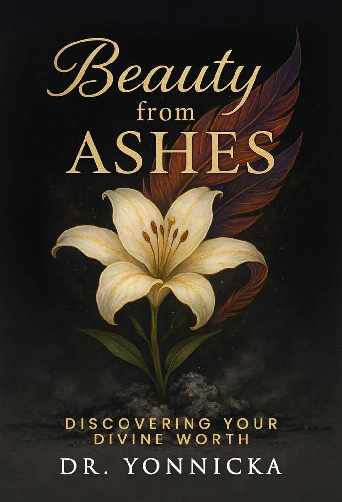 Beauty from Ashes: Discovering Your Divine Worth