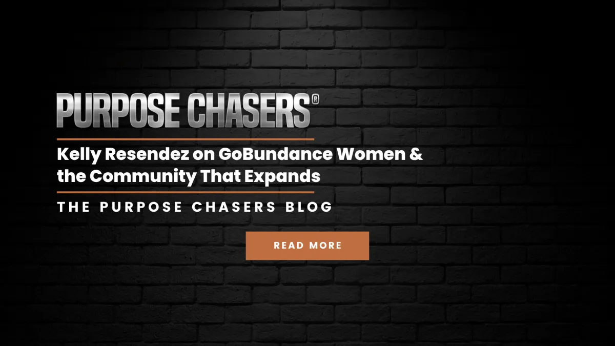 Kelly Resendez and Mark Crandall on Purpose Chasers discussing GoBundance Women abundance community and refusing to shrink