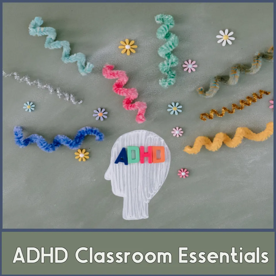 Background mottled grey/green, profile of a face in white with multicoloured ADHD letters on t, pipe cleaners and imitation flowers surrounding the  head, text that reads 'ADHD Classroom Essentials' in cream