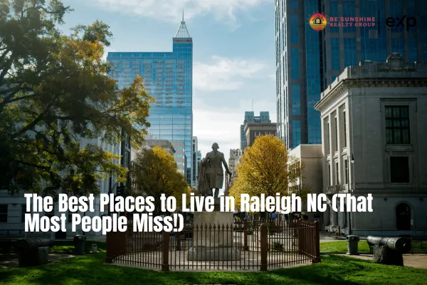 The Best Places to Live in Raleigh NC (That Most People Miss!)