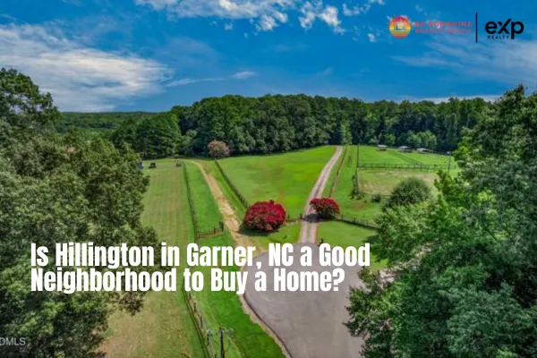 Is Hillington in Garner, NC a Good Neighborhood to Buy a Home?