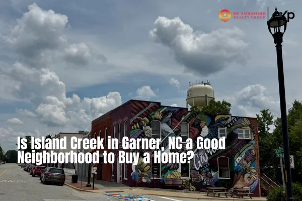 Is Island Creek in Garner, NC a Good Neighborhood to Buy a Home?