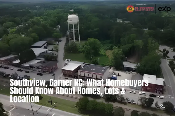Southview, Garner NC: Lo que los compradores deben saber sobre viviendas, lotes y ubicación