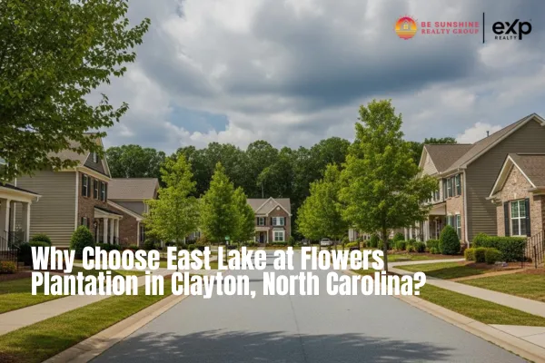 Why Choose East Lake at Flowers Plantation in Clayton, North Carolina?