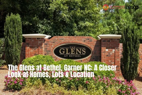 The Glens at Bethel, Garner NC: Viviendas, lotes y lo que deben saber los compradores