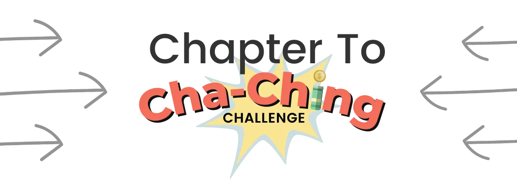 Chapter To ChaChing Challenge