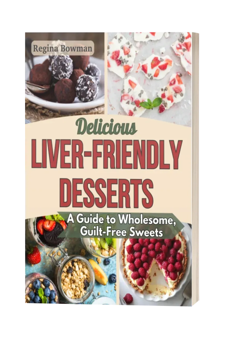 Cover of Delicious Liver-Friendly Desserts Cookbook by Regina Bowman