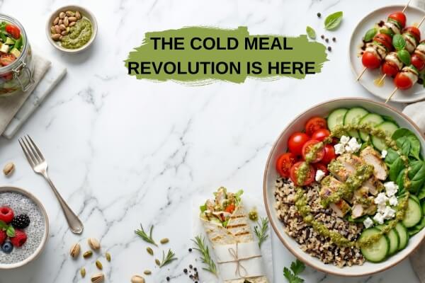 Healthy cold meal prep ideas on a white marble background, featuring a chicken and rice bowl, a fresh wrap, caprese skewers, and berry chia pudding. Text reads: The cold meal revolution is here.