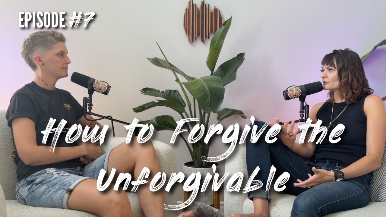Episode 7 - How to Forgive the Unforgivable | From the Heart of a Renegade