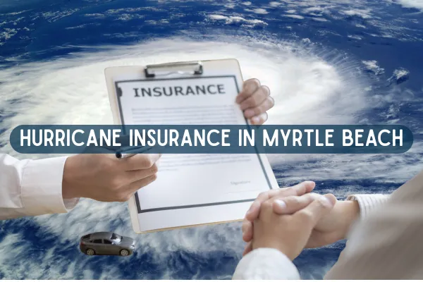 Hurricane Insurance in Myrtle Beach