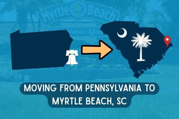 Moving from Pennsylvania to Myrtle Beach