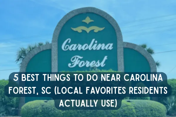 5 Best Things to Do Near Carolina Forest