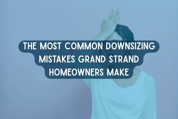 Most Common Downsizing Mistakes