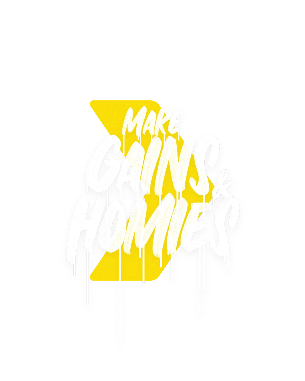Make Gains & Homies