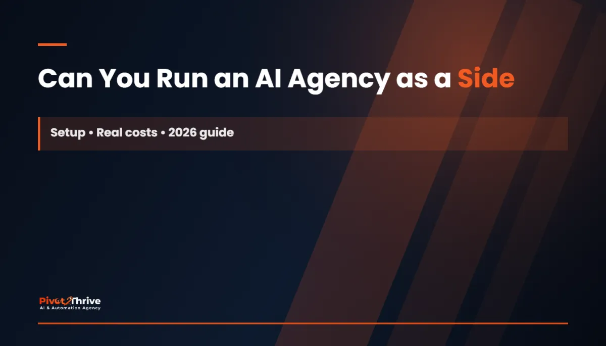 ai agency side hustle — Pivot 2 Thrive