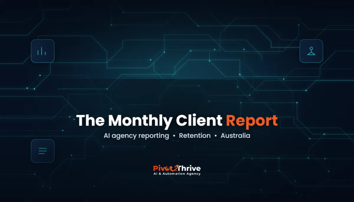 AI agency client reporting template for Australian AI and automation agencies to reduce retainer churn
