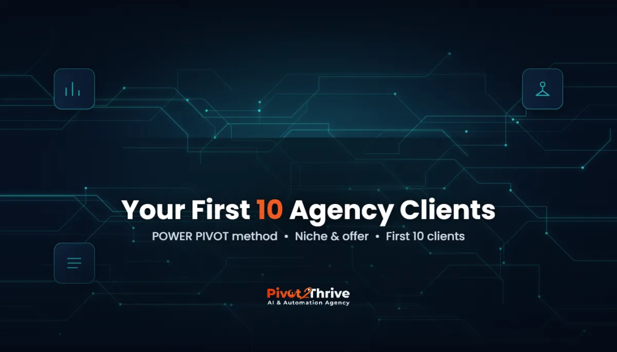 get ai agency clients — Pivot 2 Thrive