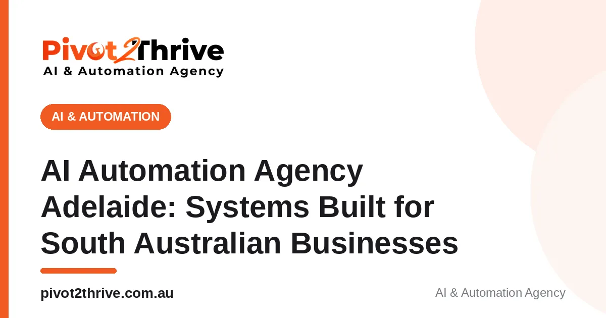AI automation agency Adelaide — automation systems built for South Australian businesses