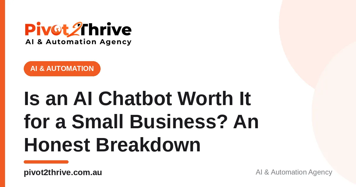 Is an AI Chatbot Worth It for a Small Business? An Honest Breakdown