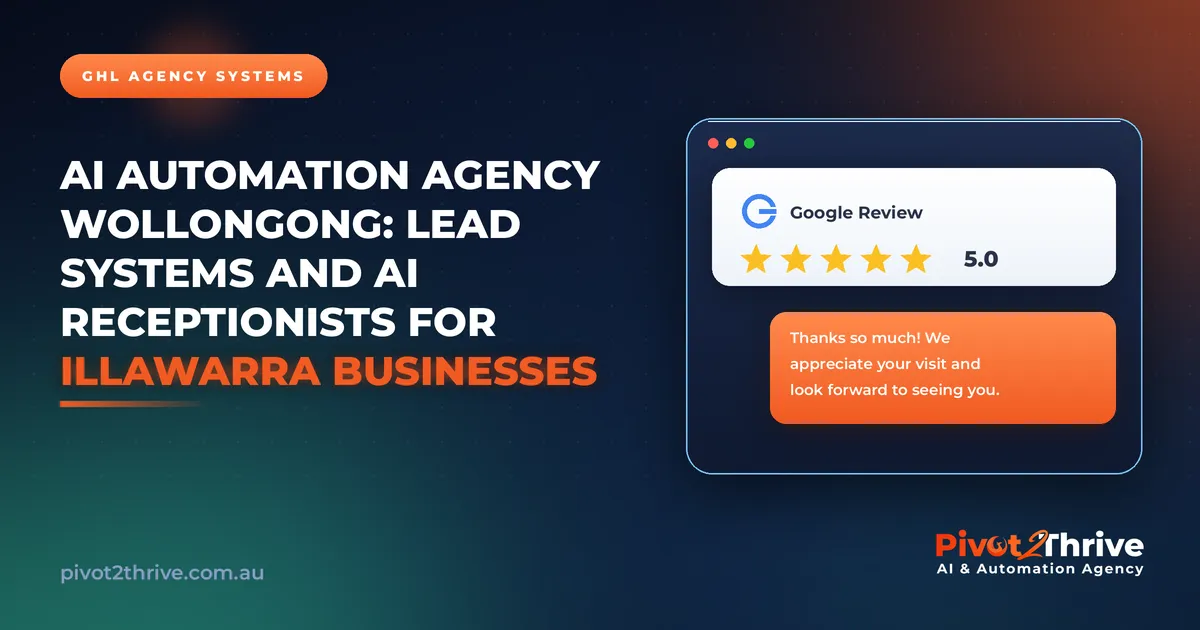 AI Automation Agency Wollongong: Lead Systems and AI Receptionists for Illawarra Businesses