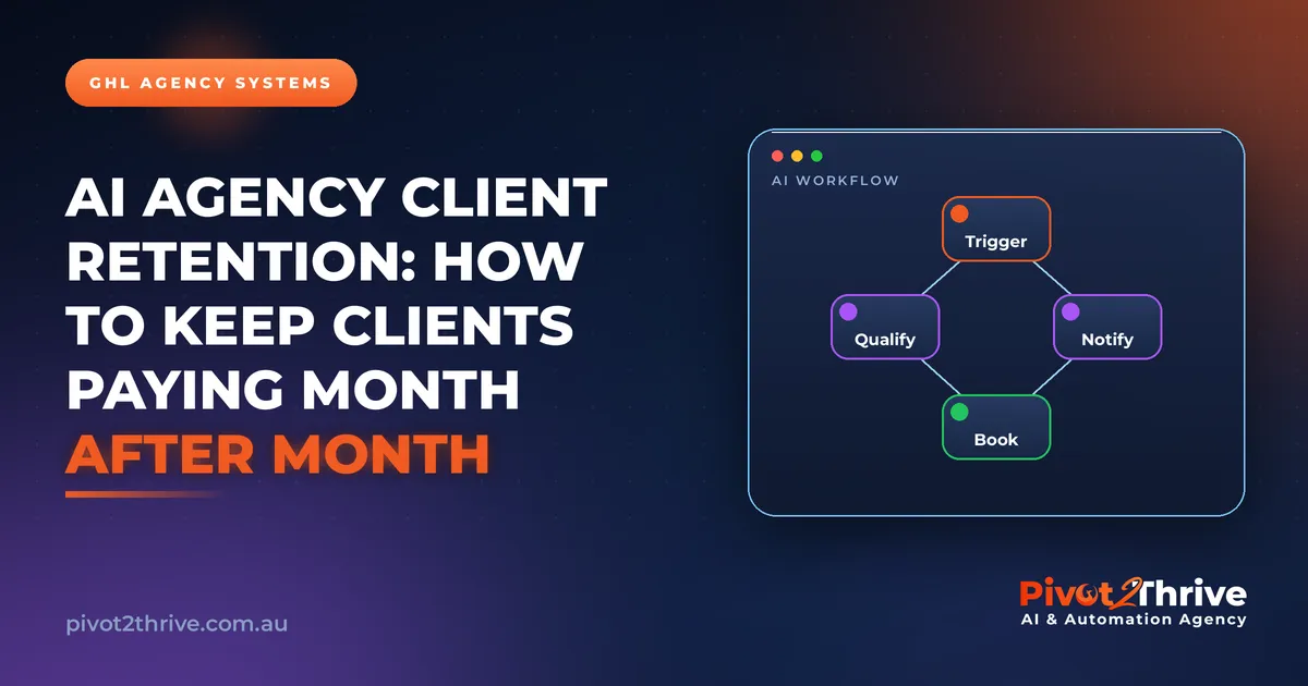 AI Agency Client Retention: How to Keep Clients Paying Month After Month