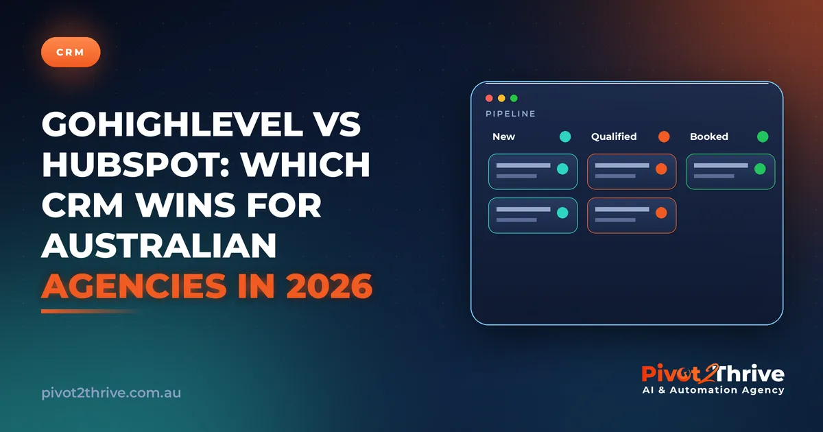 GoHighLevel vs HubSpot: Which CRM Wins for Australian Agencies in 2026