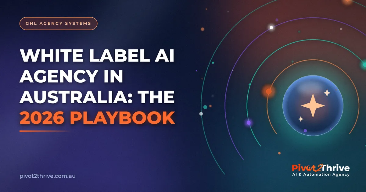 White label AI agency in Australia 2026 playbook — Pivot2Thrive editorial hero